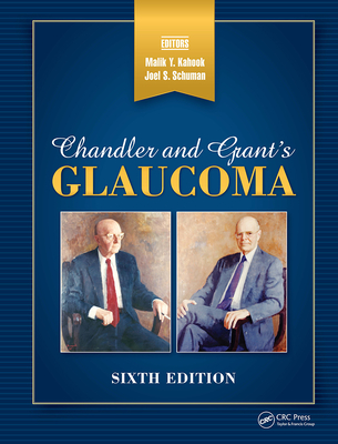 Chandler and Grant's Glaucoma - Kahook, Malik, and Schuman, Joel S.