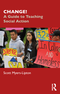 Change!: A Guide to Teaching Social Action - Myers-Lipton, Scott