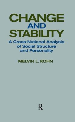 Change and Stability: A Cross-national Analysis of Social Structure and Personality - Kohn, Melvin L
