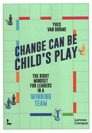 Change Can Be Child's Play: The right mindset for leaders in a winning team