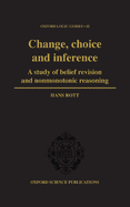 Change, Choice and Inference: A Study of Belief Revision and Nonmonotonic Reasoning