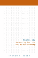 Change.edu: Rebooting for the New Talent Economy