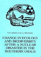 Change in Ecology and Biodiversity After a Nuclear Disaster in the Southern Urals - Sokolov, V. E., and Krivolutsky, D.A.