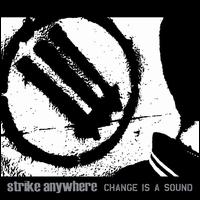 Change Is a Sound - Strike Anywhere