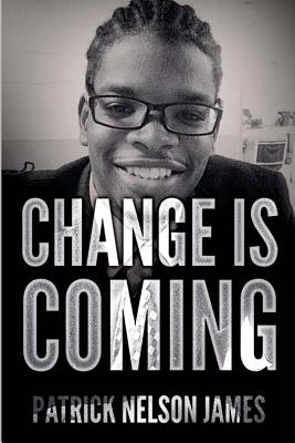 Change is Coming - James, Patrick Nelson