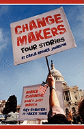 Change Makers: Four Stories