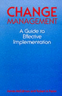 Change Management: A Guide to Effective Implementation