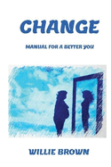 Change: Manual, for a Better You