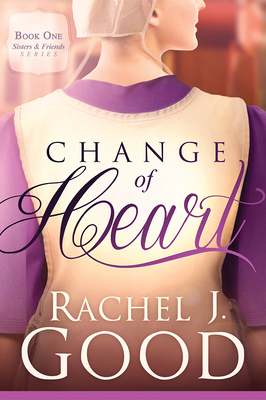 Change of Heart: Volume 1 - Good, Rachel J