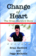 Change of Heart - Hartford, Brian, and McCardle, Peggy, MPH