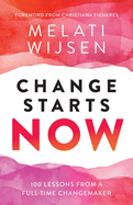 Change Starts Now: 100 Lessons from a full-time Changemaker