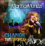 Change the World - Martha Munizzi