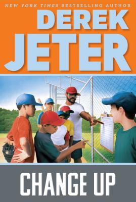 Change Up - Jeter, Derek, and Mantell, Paul
