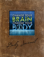 Change Your Brain, Change Your Body Daily Journal - Amen, Daniel G.; M.D.