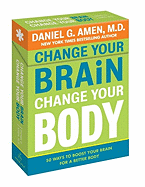 Change Your Brain, Change Your Body Deck: 50 Ways to Boost Your Brain for a Better Body - Daniel G. Amen M.D.