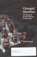 Changed Identities: The Challenge of the New Generation in Saudi Arabia