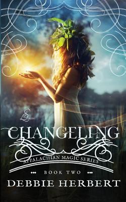 Changeling: An Appalachian Magic Novel - Herbert, Debbie