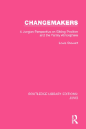 Changemakers (RLE: Jung): A Jungian Perspective on Sibling Position and the Family Atmosphere