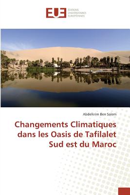 Changements Climatiques Dans Les Oasis de Tafilalet Sud Est Du Maroc - Ben Salem, Abdelkrim