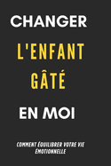 Changer l'Enfant Gt En Moi: Un Voyage Vers le Soi Authentique