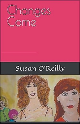 Changes Come - O'Reilly, Susan
