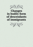 Changes in Bodily Form of Descendants of Immigrants