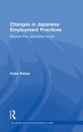 Changes in Japanese Employment Practices: Beyond the Japanese Model