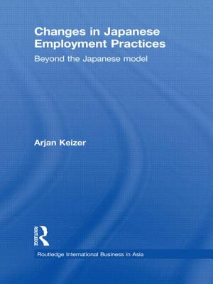 Changes in Japanese Employment Practices: Beyond the Japanese Model - Keizer, Arjan