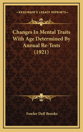 Changes in Mental Traits with Age Determined by Annual Re-Tests (1921)
