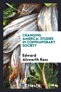 Changing America: Studies in Contemporary Society