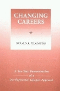 Changing Careers a Ten Year Demonstration of a Developmental Life-Span Approach