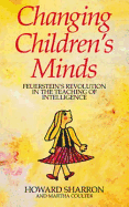 Changing Children's Minds: Feuerstein's Revolution in the Teaching of Intelligence