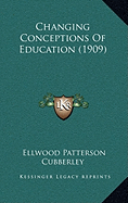Changing Conceptions Of Education (1909)