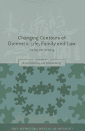 Changing Contours of Domestic Life, Family and Law: Caring and Sharing