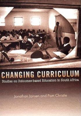 Changing Curriculum - Jansen, Jonathan D, and Christie, P