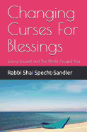 Changing Curses For Blessings: Loving Yourself and The World Around You