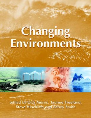 Changing Environments - Morris, Dick (Editor), and Freeland, Joanna R (Editor), and Hinchliffe, Steve (Editor)