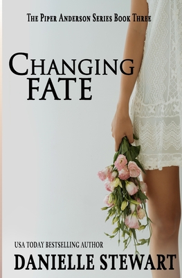 Changing Fate (Book 3) - Stewart, Danielle