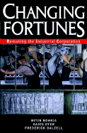 Changing Fortunes: Remaking the Industrial Corporation
