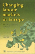 Changing Labour Markets in Europe: The Role of Institutions and Policies