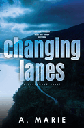 Changing Lanes Discreet Cover: A Creekwood Novel