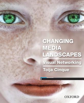 Changing Media Landscapes: Visual Networking - Cinque, Toija