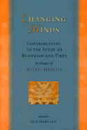 Changing Minds: Contributions to the Study of Buddhism and Tibet in Honor of Jeffrey Hopkins