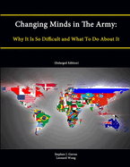 Changing Minds in The Army: Why It Is So Difficult and What To Do About It (Enlarged Edition)