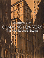 Changing New York: The Architectural Scene - Gray, Christopher