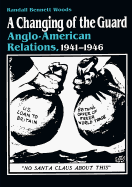 Changing of the Guard: Anglo-American Relations, 1941-1946