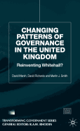 Changing Patterns of Government: Reinventing Whitehall?