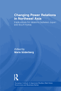 Changing Power Relations in Northeast Asia: Implications for Relations Between Japan and South Korea