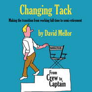 Changing Tack: Making the transition from working full-time to semi-retirement