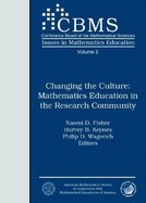 Changing the Culture; Mathematics Education in the Research Community; Cbms Issues in Mathematics Education Vol.5